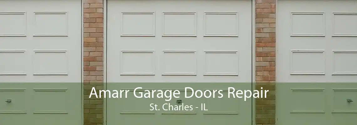 Amarr Garage Doors Repair St. Charles - IL