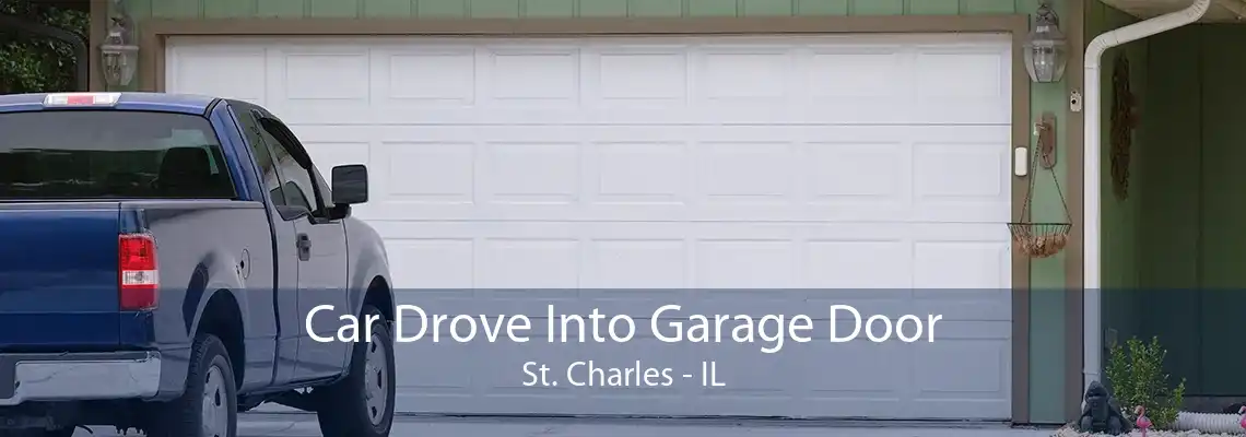 Car Drove Into Garage Door St. Charles - IL