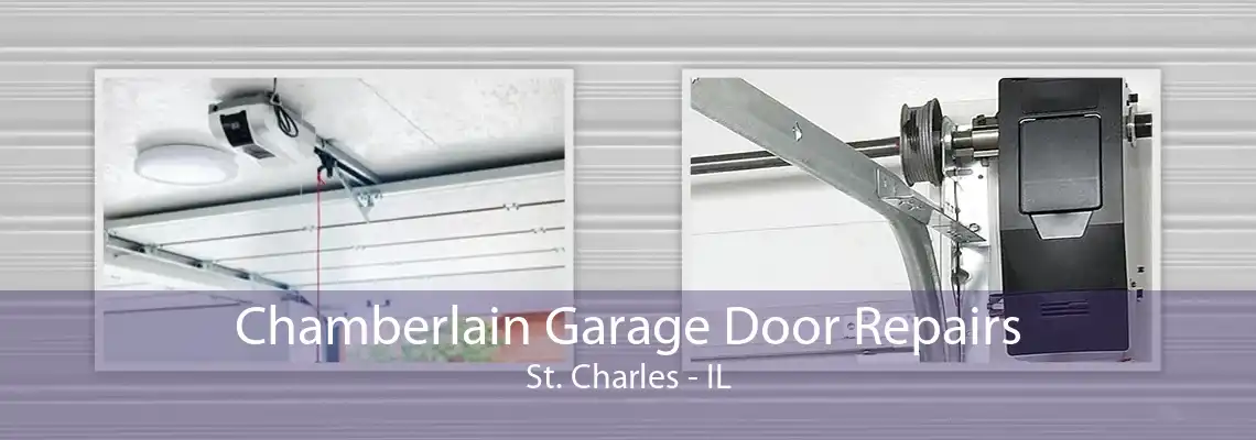 Chamberlain Garage Door Repairs St. Charles - IL