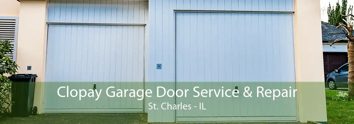 Clopay Garage Door Service & Repair St. Charles - IL