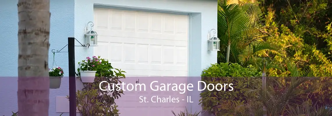 Custom Garage Doors St. Charles - IL