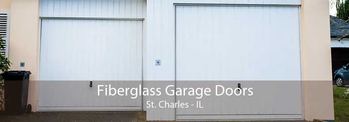 Fiberglass Garage Doors St. Charles - IL