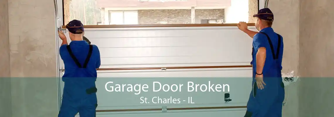 Garage Door Broken St. Charles - IL