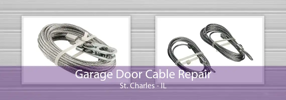 Garage Door Cable Repair St. Charles - IL