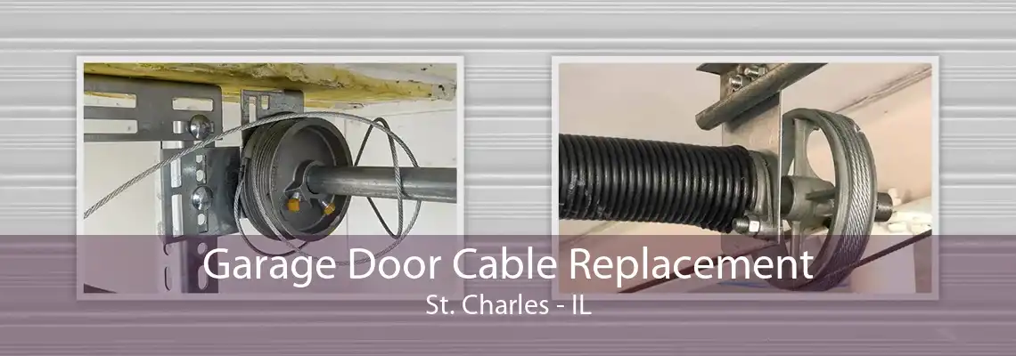 Garage Door Cable Replacement St. Charles - IL