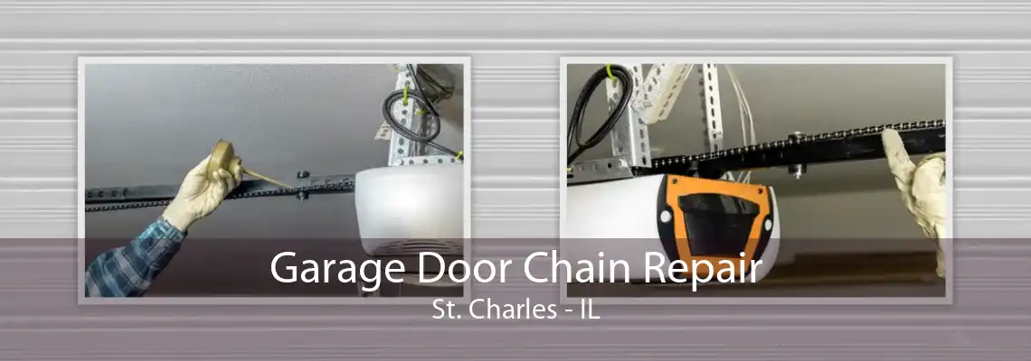 Garage Door Chain Repair St. Charles - IL