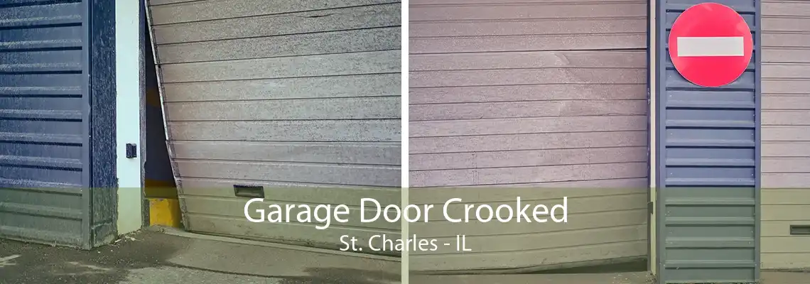 Garage Door Crooked St. Charles - IL