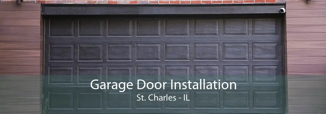 Garage Door Installation St. Charles - IL