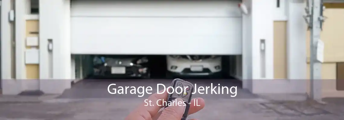 Garage Door Jerking St. Charles - IL