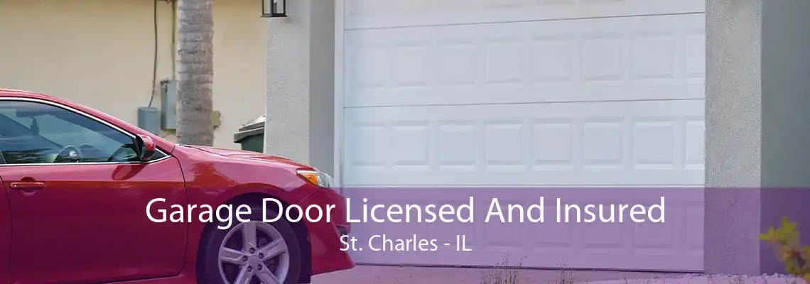 Garage Door Licensed And Insured St. Charles - IL