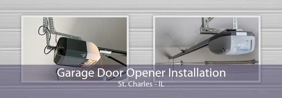 Garage Door Opener Installation St. Charles - IL