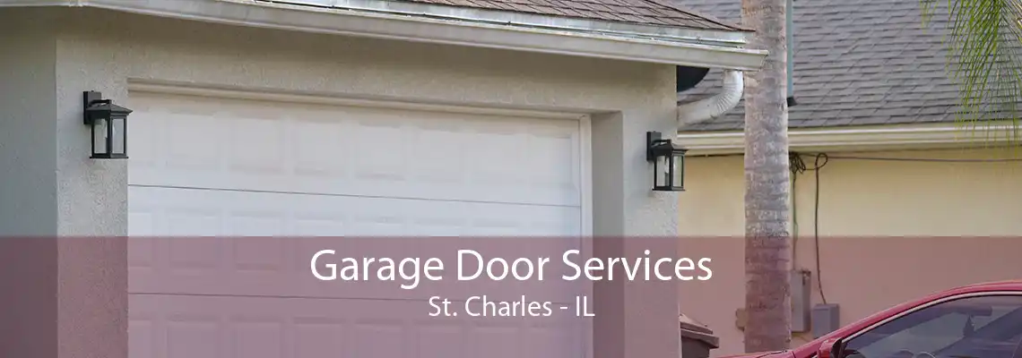 Garage Door Services St. Charles - IL