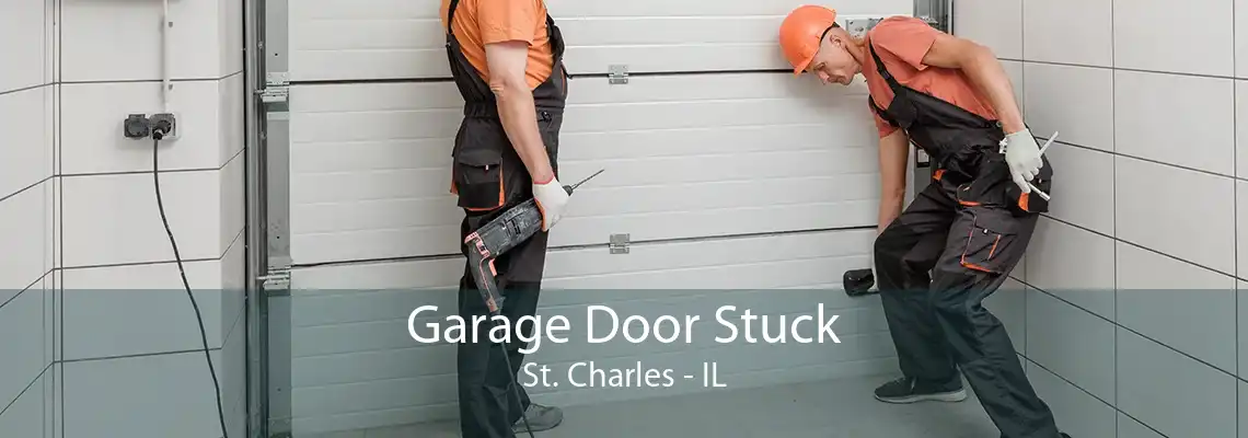 Garage Door Stuck St. Charles - IL