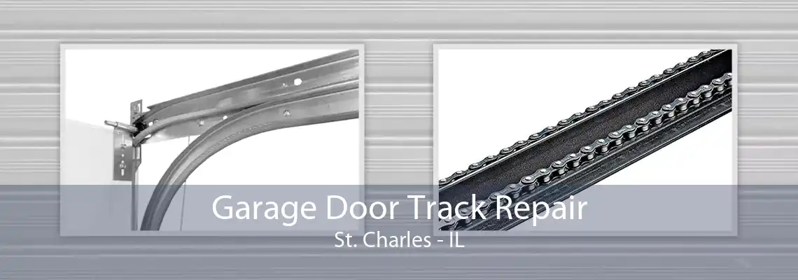 Garage Door Track Repair St. Charles - IL