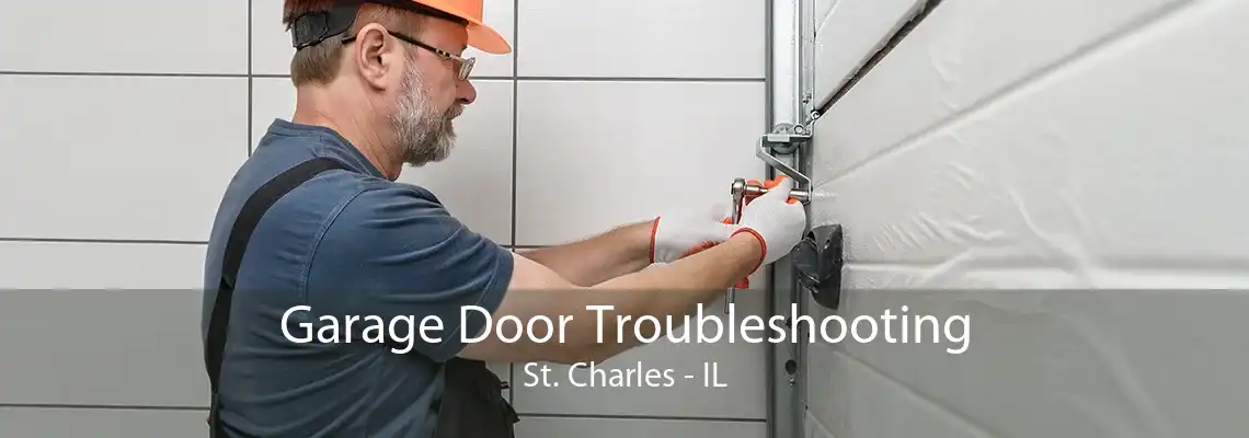 Garage Door Troubleshooting St. Charles - IL