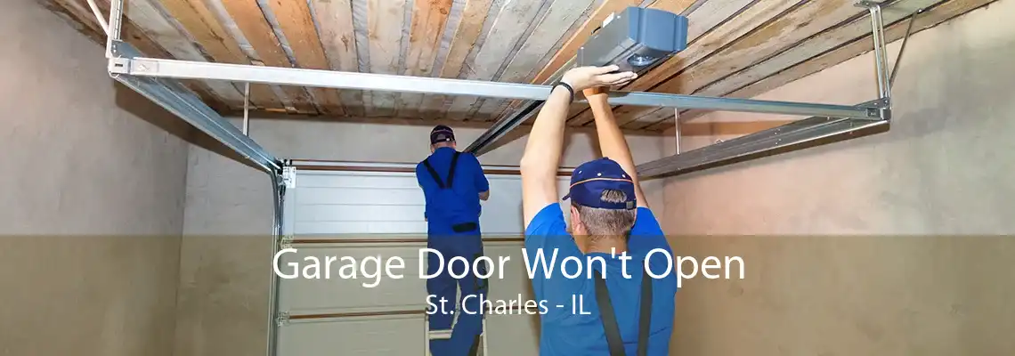 Garage Door Won't Open St. Charles - IL