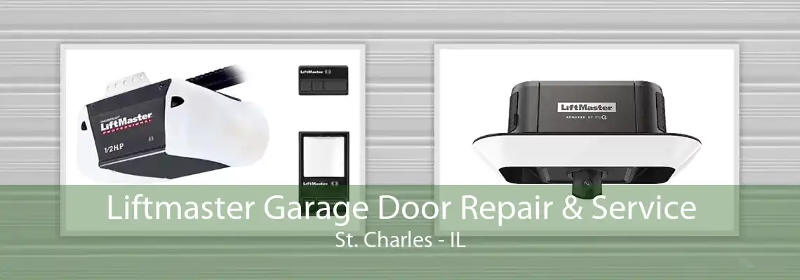 Liftmaster Garage Door Repair & Service St. Charles - IL