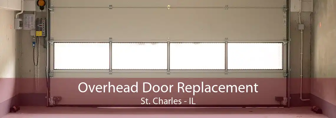 Overhead Door Replacement St. Charles - IL