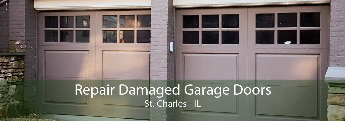 Repair Damaged Garage Doors St. Charles - IL